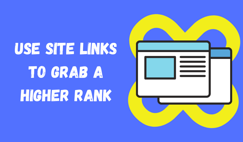 Use sitelinks to grab a higher ranking - SEO
